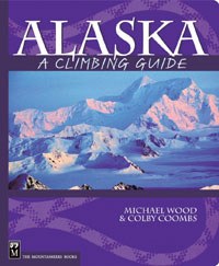 Alaska - A Climbing Guide by Colby Coombs & Michael Wood